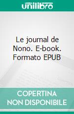 Le journal de Nono. E-book. Formato EPUB ebook di Noélie Marchand