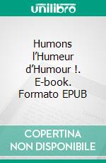 Humons l’Humeur d’Humour !. E-book. Formato EPUB ebook di Bruno Zarev