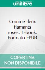 Comme deux flamants roses. E-book. Formato EPUB