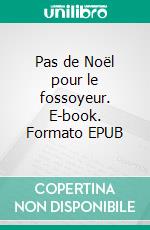 Pas de Noël pour le fossoyeur. E-book. Formato EPUB ebook