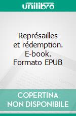 Représailles et rédemption. E-book. Formato EPUB ebook di Patricia Gobillot-Marchal