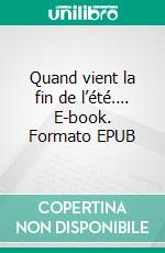 Quand vient la fin de l’été…. E-book. Formato EPUB