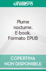 Plume nocturne. E-book. Formato EPUB ebook di Agathe Andrieux