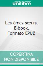 Les âmes sœurs. E-book. Formato EPUB ebook