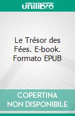 Le Trésor des Fées. E-book. Formato EPUB ebook di Vinicius Barreto de Oliveira