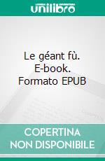 Le géant fù. E-book. Formato EPUB ebook