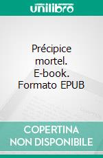 Précipice mortel. E-book. Formato EPUB ebook