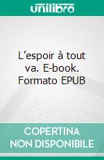 L’espoir à tout va. E-book. Formato EPUB ebook