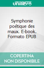 Symphonie poétique des maux. E-book. Formato EPUB ebook di Nélina Martins