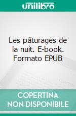 Les pâturages de la nuit. E-book. Formato EPUB ebook