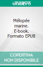 Mélopée marine. E-book. Formato EPUB ebook di Renaud Derbin