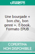 Une bourgade « bon chic, bon genre ». E-book. Formato EPUB ebook di Rose Michelle