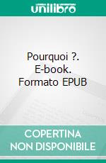 Pourquoi ?. E-book. Formato EPUB ebook