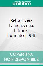 Retour vers Laurenzenea. E-book. Formato EPUB ebook