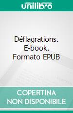 Déflagrations. E-book. Formato EPUB ebook