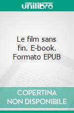 Le film sans fin. E-book. Formato EPUB ebook