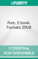 Pure. E-book. Formato EPUB ebook