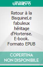 Retour à la BisquineLe fabuleux héritage d’Hortense. E-book. Formato EPUB ebook