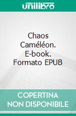 Chaos Caméléon. E-book. Formato EPUB ebook di Adam Clegan