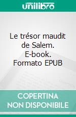 Le trésor maudit de Salem. E-book. Formato EPUB ebook di Silvia Bandas