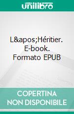 L&apos;Héritier. E-book. Formato EPUB ebook