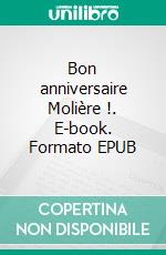 Bon anniversaire Molière !. E-book. Formato EPUB ebook