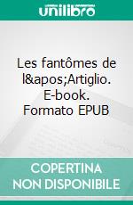 Les fantômes de l'Artiglio. E-book. Formato EPUB ebook di Hervé Michel