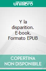 Y la disparition. E-book. Formato EPUB