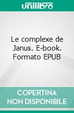 Le complexe de Janus. E-book. Formato EPUB ebook