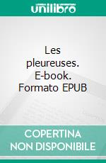 Les pleureuses. E-book. Formato EPUB ebook