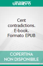 Cent contradictions. E-book. Formato EPUB ebook