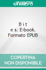 B i t e s. E-book. Formato EPUB ebook