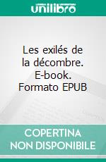 Les exilés de la décombre. E-book. Formato EPUB ebook