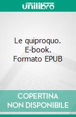 Le quiproquo. E-book. Formato EPUB ebook