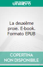 La deuxième proie. E-book. Formato EPUB ebook di Jean-Philippe de Garate