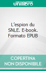 L’espion du SNLE. E-book. Formato EPUB ebook