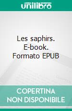 Les saphirs. E-book. Formato EPUB ebook di Fouzia Baba