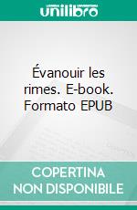 Évanouir les rimes. E-book. Formato EPUB ebook