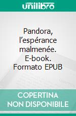 Pandora, l’espérance malmenée. E-book. Formato EPUB