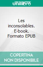 Les inconsolables. E-book. Formato EPUB ebook