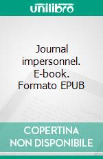 Journal impersonnel. E-book. Formato EPUB ebook