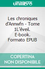 Les chroniques d’Annwfn - Tome 1L’éveil. E-book. Formato EPUB ebook di Laurent Doudiès