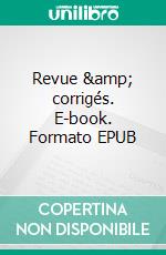 Revue & corrigés. E-book. Formato EPUB ebook di Pierre Zimmer