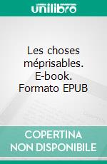 Les choses méprisables. E-book. Formato EPUB ebook di Elina Wojciechowska