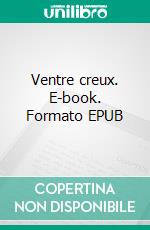 Ventre creux. E-book. Formato EPUB ebook