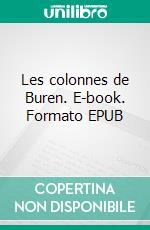 Les colonnes de Buren. E-book. Formato EPUB ebook