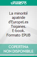 La minorité apatride d’EuropeLes Tsiganes. E-book. Formato EPUB ebook