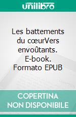 Les battements du cœurVers envoûtants. E-book. Formato EPUB ebook