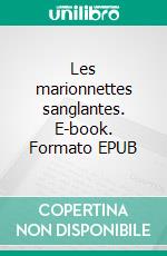 Les marionnettes sanglantes. E-book. Formato EPUB ebook