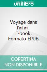 Voyage dans l'infini. E-book. Formato EPUB ebook